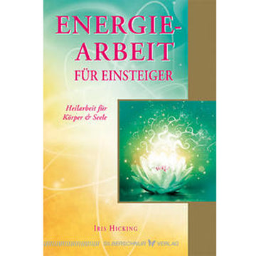 Energiearbeit für Einsteiger
