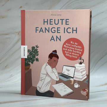Heute fange ich an