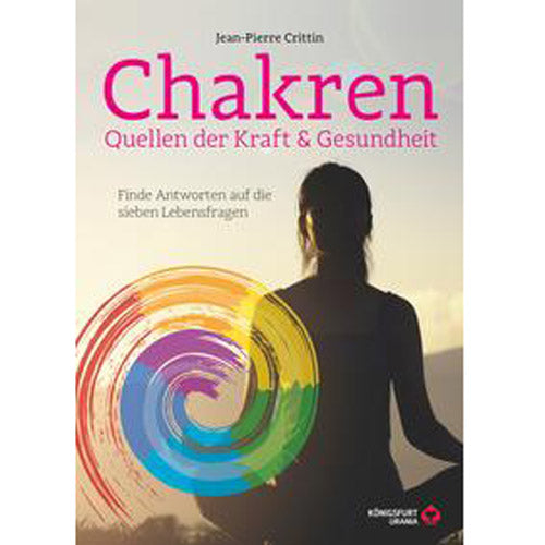 Chakren - Quellen der Kraft & Gesundheit