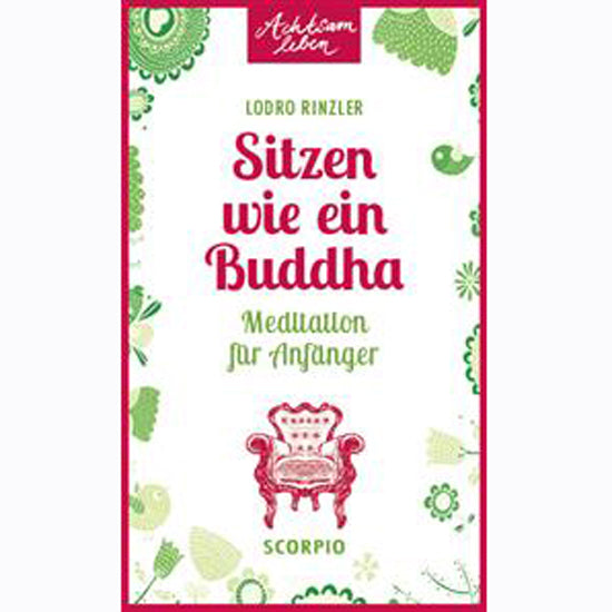 Achtsam leben - Sitzen wie ein Buddha