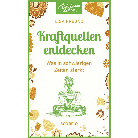 Achtsam leben - Kraftquellen entdecken