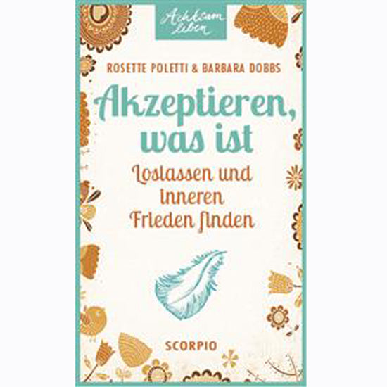 Achtsam leben - Akzeptieren, was ist