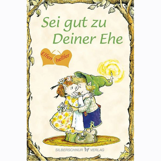 Elfenhellfer - Sei gut zu deiner Ehe