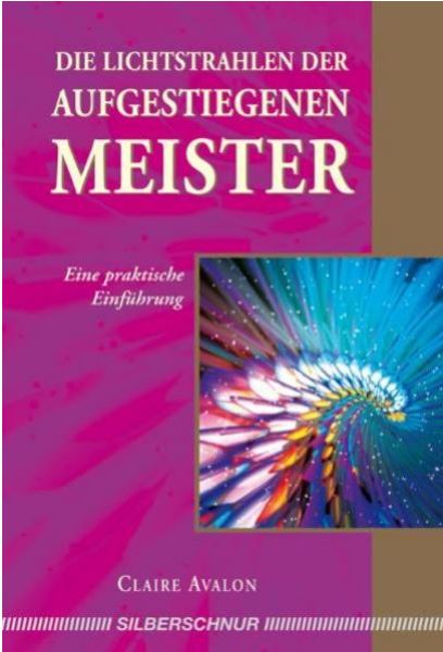 Die Lichtstrahlen der Aufgestiegenen Meister