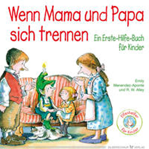 Elfenhelfer für Kinder - Wenn Mama und Papa sich trennen