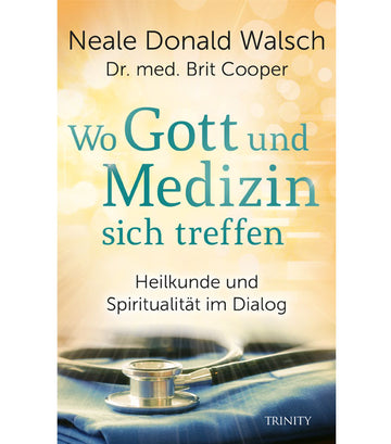 Wo Gott und Medizin sich treffen - Heilkunde und