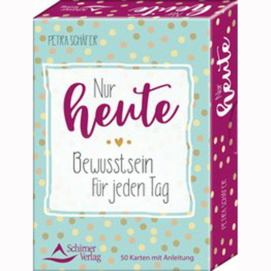 Nur heute Bewusstsein für jeden Tag