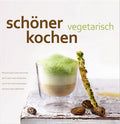Schöner vegetarisch kochen