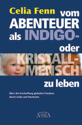Vom Abenteuer als Indigo oder Kristallm.