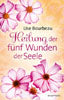 Heilung der fünf Wunden der Seele