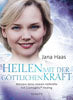 Heilen mit der göttlichen Kraft