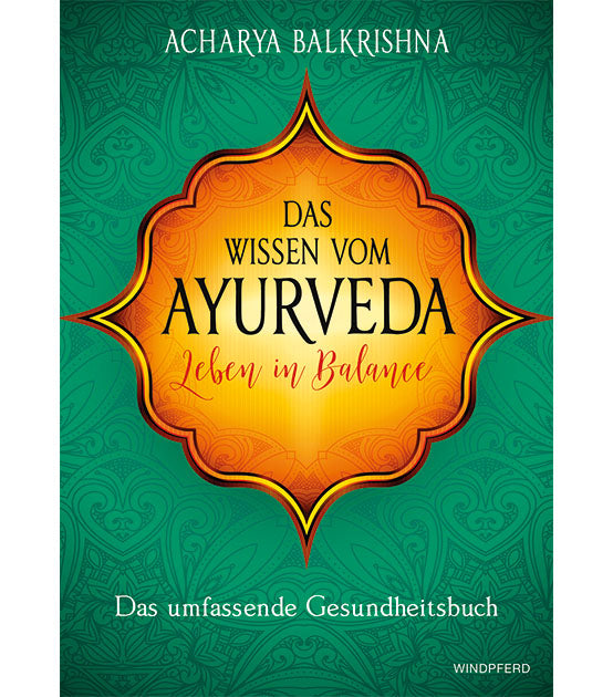Das Wissen vom Ayurveda - Leben in Balance