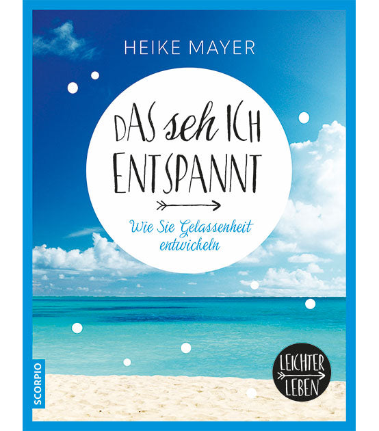 Das seh ich entspannt - Leichter leben Ratgeber