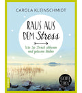 Raus aus dem Stress - Leichter leben Ratgeber