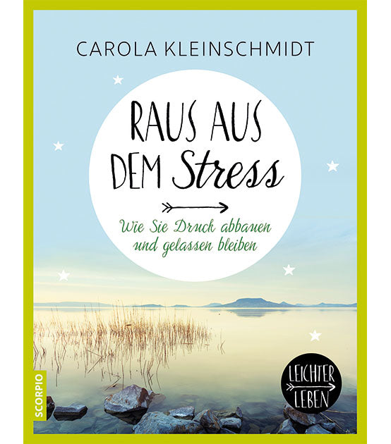 Raus aus dem Stress - Leichter leben Ratgeber