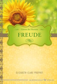 Freude -  Gärten des Herzens
