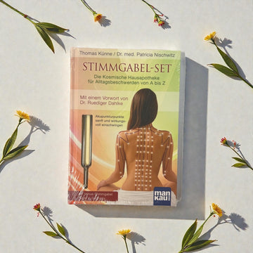 Stimmgabel-Set - Die kosmische Hausapotheke für Alltagsbeschwerden von A - Z