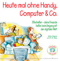 Heute mal ohne Handy, Computer & Co., Kinderbuch; Elfenhelfer